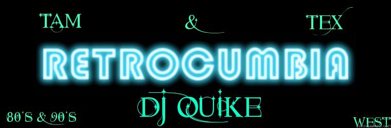 RETROCUMBIA::::DJ QUIKE